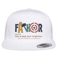 Fathor Like A Dad But Mightier Flatbill Hat