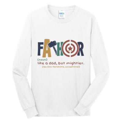 Fathor Like A Dad But Mightier Tall Long Sleeve T-Shirt