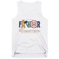 Fathor Like A Dad But Mightier Tank Top