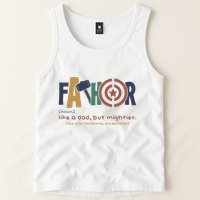 Fathor Like A Dad But Mightier Tank Top