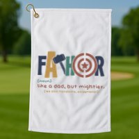 Fathor Like A Dad But Mightier Golf Towel