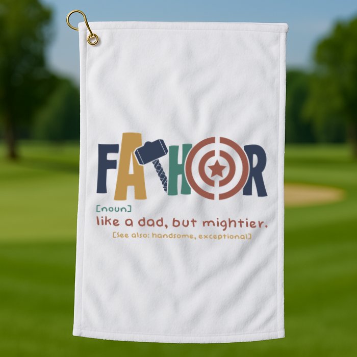 Fathor Like A Dad But Mightier Golf Towel