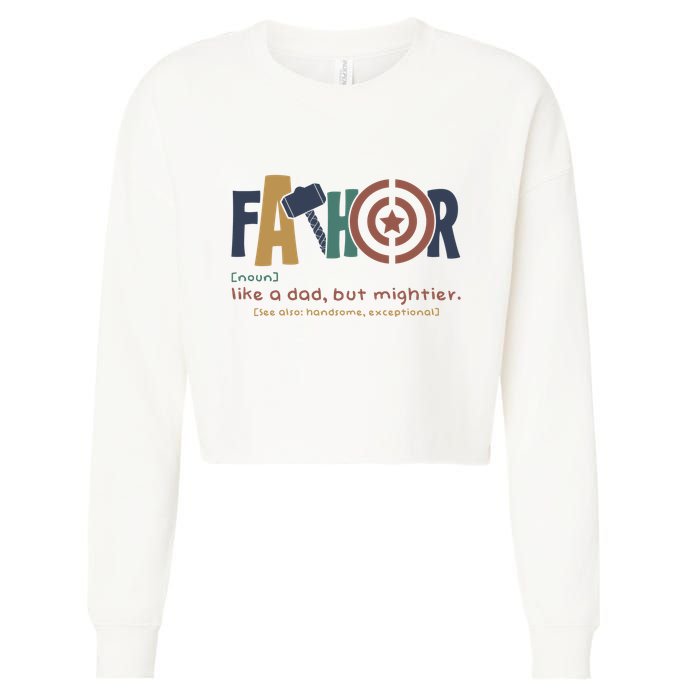 Fathor Like A Dad But Mightier Cropped Pullover Crew