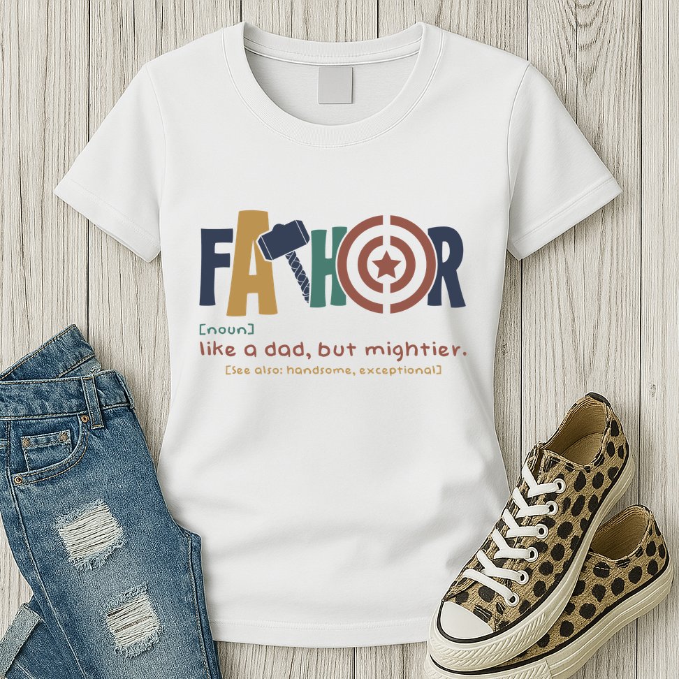Fathor Like A Dad But Mightier Womens T-Shirt
