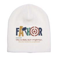 Fathor Like A Dad But Mightier Short Acrylic Beanie