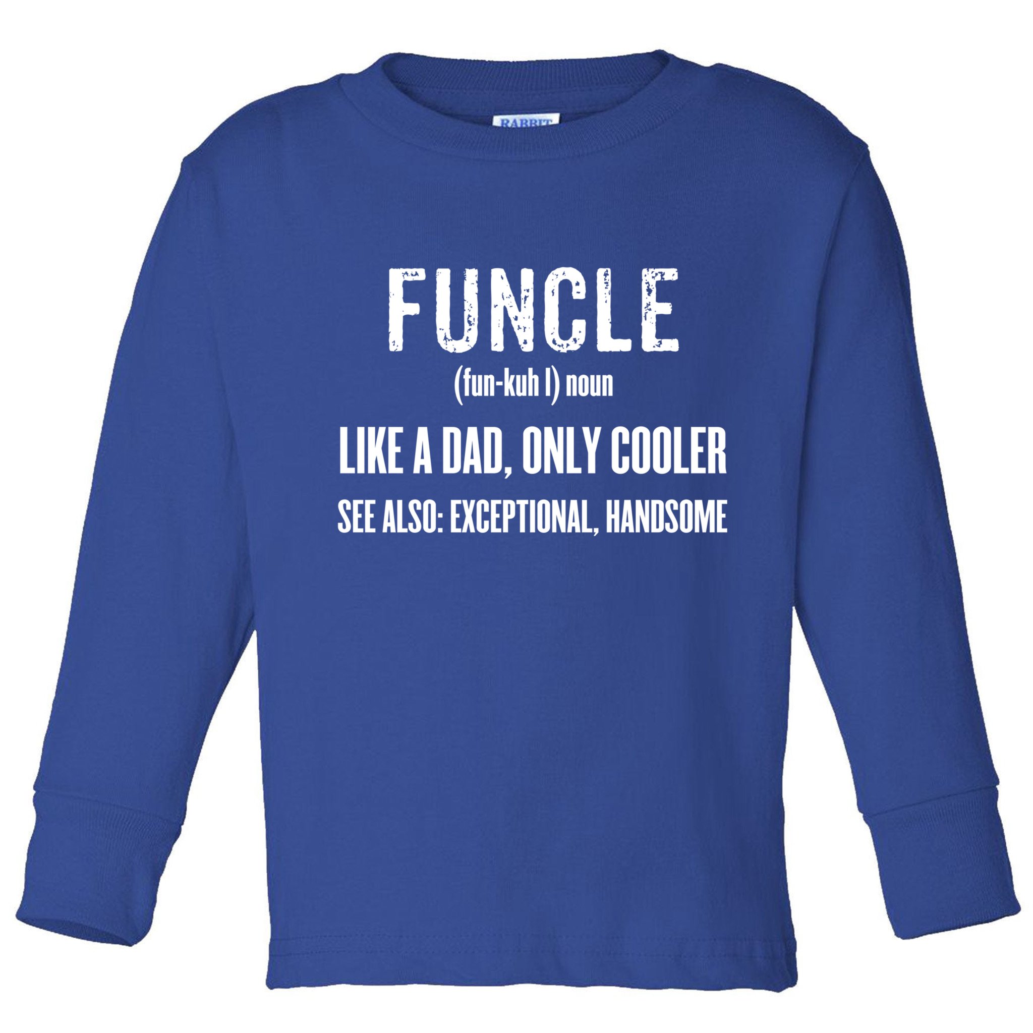 Funcle Like A Dad Only Cooler Funny FatherS Day Gift Gift Toddler Long Sleeve Shirt