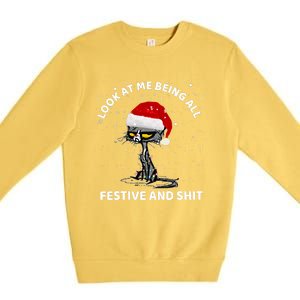 Funny Look At Me Being All Festive And S Cat Christmas Premium Crewneck Sweatshirt