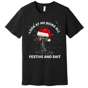 Funny Look At Me Being All Festive And S Cat Christmas Premium T-Shirt