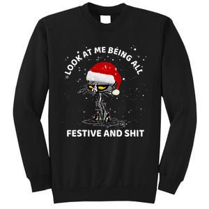 Funny Look At Me Being All Festive And S Cat Christmas Tall Sweatshirt