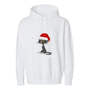 Funny Look At Me Being All Festive And S Cat Christmas Garment-Dyed Fleece Hoodie