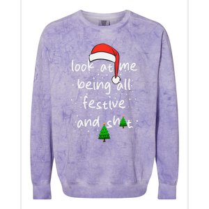 Funny Look At Me Being All Festive And Shits Colorblast Crewneck Sweatshirt