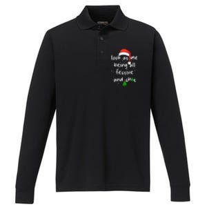 Funny Look At Me Being All Festive And Shits Performance Long Sleeve Polo