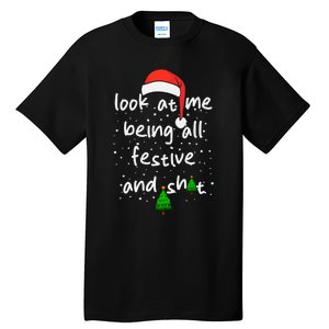 Funny Look At Me Being All Festive And Shits Tall T-Shirt