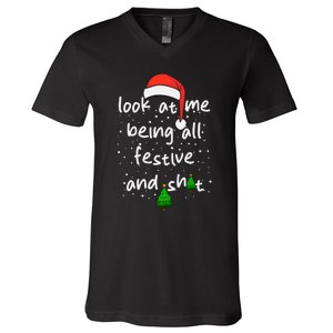 Funny Look At Me Being All Festive And Shits V-Neck T-Shirt