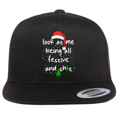 Funny Look At Me Being All Festive And Shits Flat Bill Trucker Hat