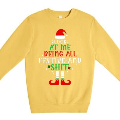 Funny Look At Me Being All Festive And Shits Premium Crewneck Sweatshirt