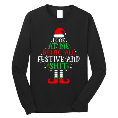 Funny Look At Me Being All Festive And Shits Long Sleeve Shirt