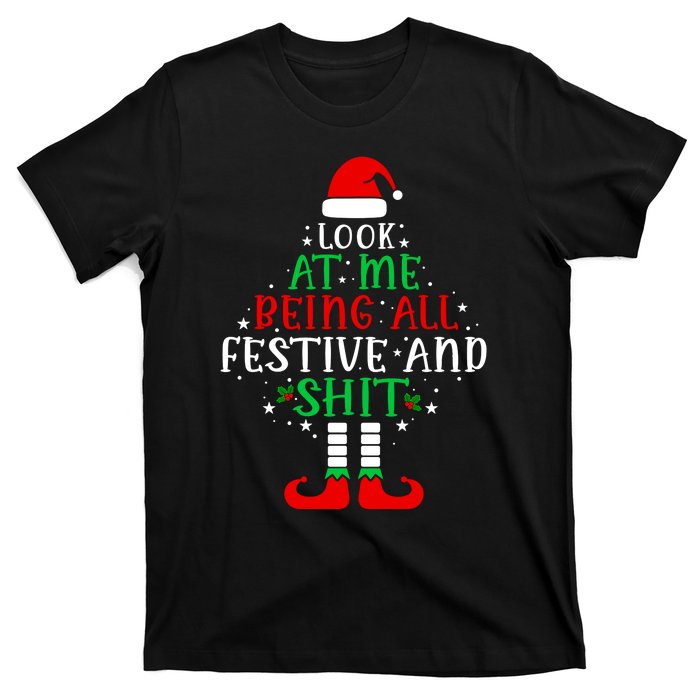 Funny Look At Me Being All Festive And Shits T-Shirt