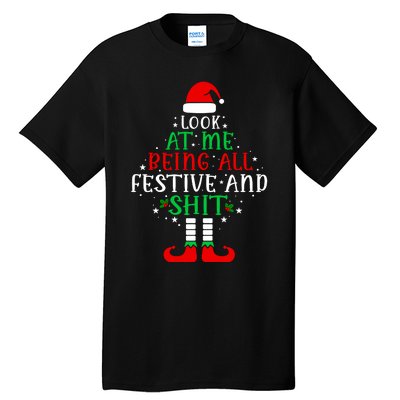 Funny Look At Me Being All Festive And Shits Tall T-Shirt