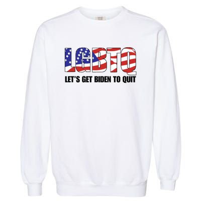 Funny LGBTQ Anti Biden Lets Get Biden To Quite Quote Tee Garment-Dyed Sweatshirt