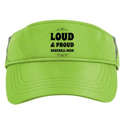 Funny Loud And Proud Baseball Moms Sports Mom Mother Humor Gift Adult Drive Performance Visor