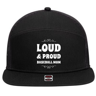 Funny Loud And Proud Baseball Moms Sports Mom Mother Humor Gift 7 Panel Mesh Trucker Snapback Hat