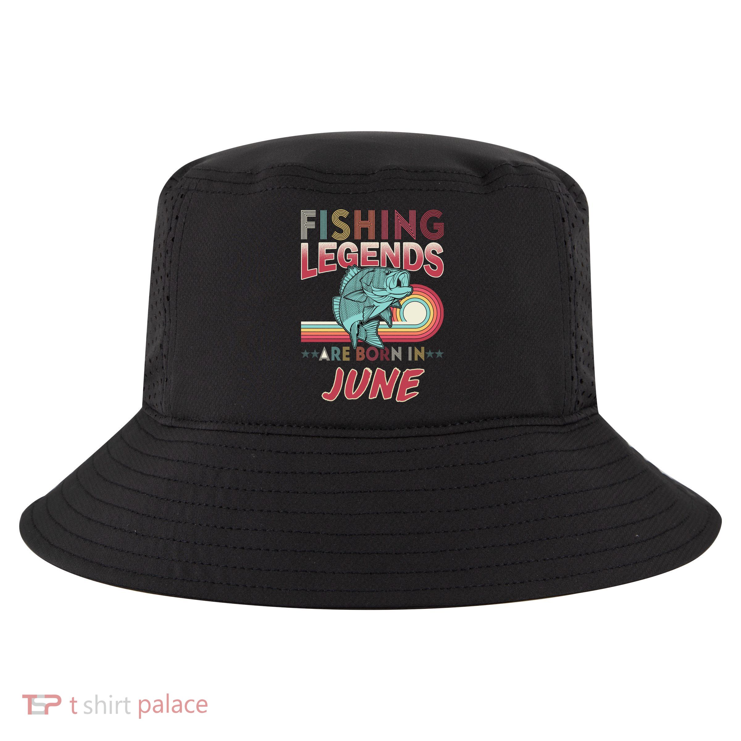 Fishing Legends Are Born In June Cool Comfort Performance Bucket Hat
