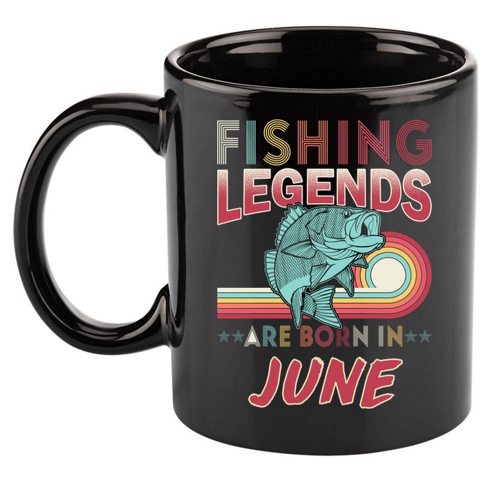 Fishing Legends Are Born In June 11oz C Handle Ceramic Mug