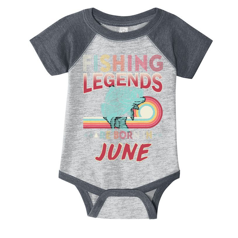 Fishing Legends Are Born In June Infant Baby Jersey Bodysuit