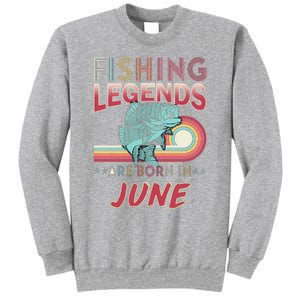 Fishing Legends Are Born In June Sweatshirt