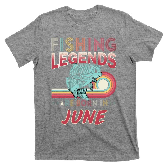 Fishing Legends Are Born In June T-Shirt