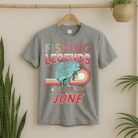 Fishing Legends Are Born In June T-Shirt