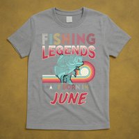 Fishing Legends Are Born In June T-Shirt