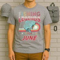 Fishing Legends Are Born In June T-Shirt