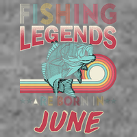 Fishing Legends Are Born In June T-Shirt