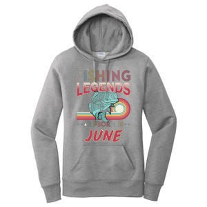 Fishing Legends Are Born In June Women's Pullover Hoodie