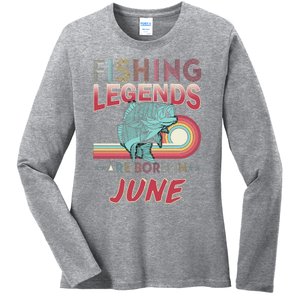 Fishing Legends Are Born In June Ladies Long Sleeve Shirt