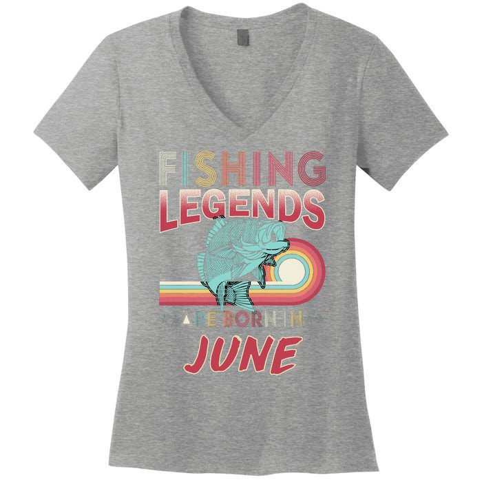 Fishing Legends Are Born In June Women's V-Neck T-Shirt