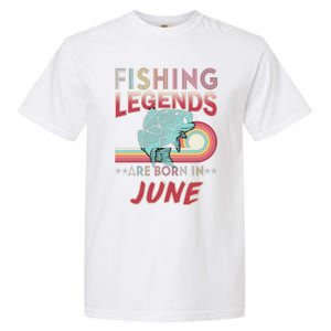 Fishing Legends Are Born In June Garment-Dyed Heavyweight T-Shirt