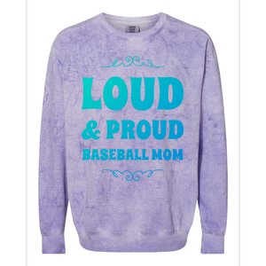 Funny Loud And Proud Baseball Moms Sports Mom Mother Humor Gift Colorblast Crewneck Sweatshirt