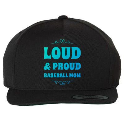 Funny Loud And Proud Baseball Moms Sports Mom Mother Humor Gift Wool Snapback Cap