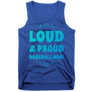 Funny Loud And Proud Baseball Moms Sports Mom Mother Humor Gift Tank Top