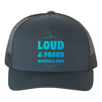 Funny Loud And Proud Baseball Moms Sports Mom Mother Humor Gift Yupoong Adult 5-Panel Trucker Hat