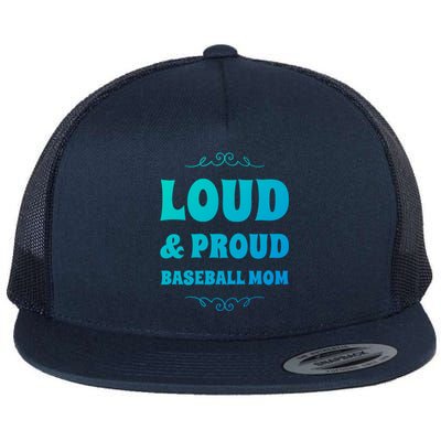 Funny Loud And Proud Baseball Moms Sports Mom Mother Humor Gift Flat Bill Trucker Hat