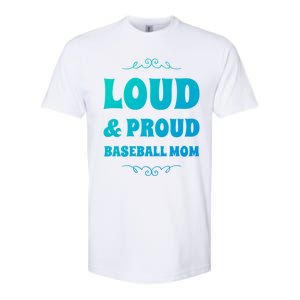 Funny Loud And Proud Baseball Moms Sports Mom Mother Humor Gift Softstyle CVC T-Shirt