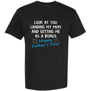 Funny Look At You Landing My Mom Getting Me As A Bonus Dad Garment-Dyed Heavyweight T-Shirt