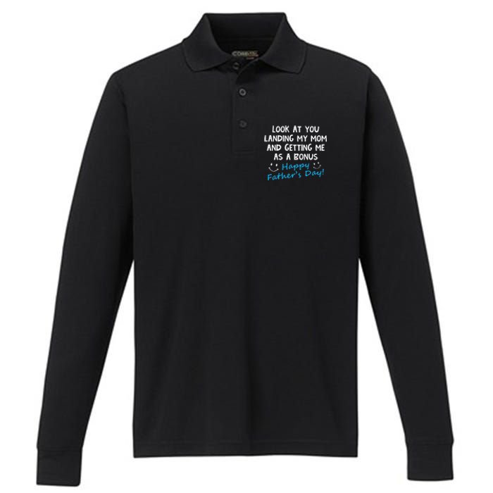 Funny Look At You Landing My Mom Getting Me As A Bonus Dad Performance Long Sleeve Polo