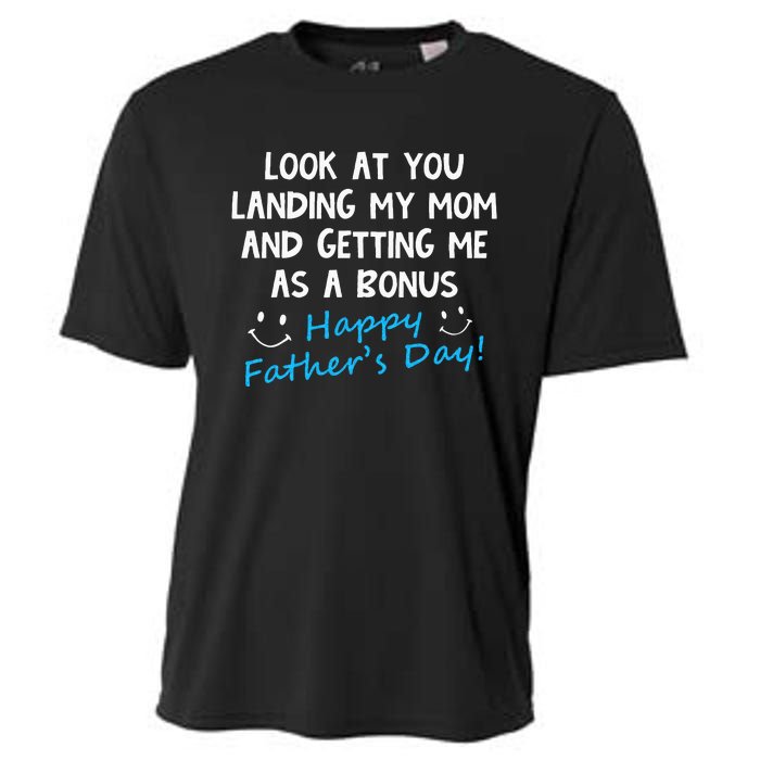 Funny Look At You Landing My Mom Getting Me As A Bonus Dad Cooling Performance Crew T-Shirt