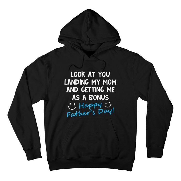 Funny Look At You Landing My Mom Getting Me As A Bonus Dad Hoodie