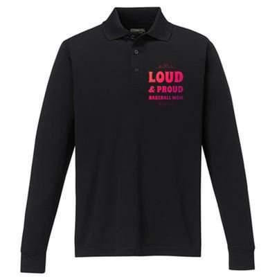 Funny Loud And Proud Baseball Moms Sports Mom Mother Humor Gift Performance Long Sleeve Polo